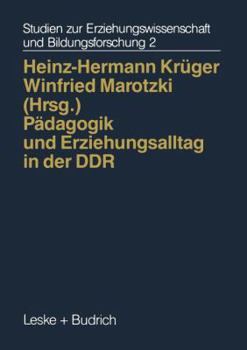 Paperback Pädagogik Und Erziehungsalltag in Der DDR: Zwischen Systemvorgaben Und Pluralität [German] Book