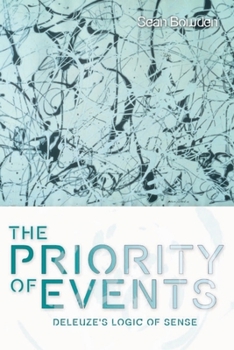 Paperback The Priority of Events: Deleuze's Logic of Sense Book