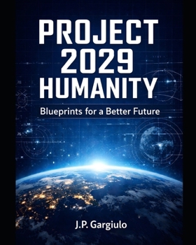Paperback Project 2029 Humanity: Blueprints for a Better Future Book