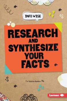 Research and Synthesize Your Facts (Info Wise) - Book  of the Info Wise