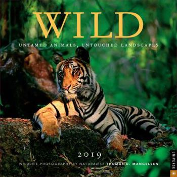 Calendar Wild 2019 Wall Calendar: Untamed Animals, Untouched Landscapes Book