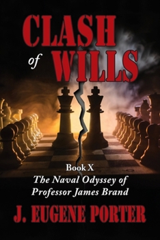 Clash of Wills: The Naval Odyssey of Professor James Brand