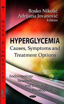 Paperback Hyperglycemia: Causes, Symptoms and Treatment Options (Endocrinology Research and Clinical Developments) Book