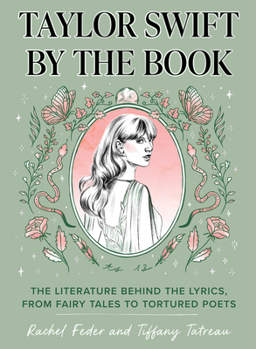 Hardcover Taylor Swift by the Book: The Literature Behind the Lyrics, from Fairy Tales to Tortured Poets Book