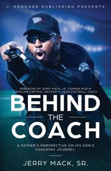 Paperback Behind the Coach: A Father's Perspective on His Son's Coaching Journey Book