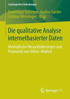 Paperback Die Qualitative Analyse Internetbasierter Daten: Methodische Herausforderungen Und Potenziale Von Online-Medien [German] Book