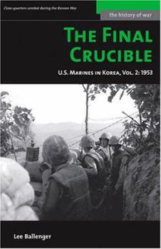 Mass Market Paperback The Final Crucible: U.S. Marines in Korea, Vol. 2: 1953 Book