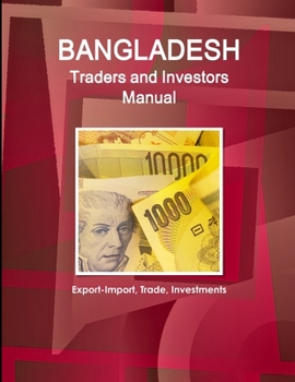 Paperback Bangladesh Traders and Investors Manual - Export-Import, Trade, Investments Book