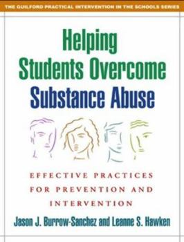 Helping Students Overcome Substance Abuse: Effective Practices for Prevention and Intervention (Practical Intervention In The Schools) - Book  of the Practical Intervention in the Schools Series