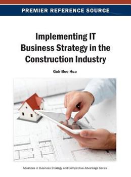 Hardcover Implementing IT Business Strategy in the Construction Industry Book