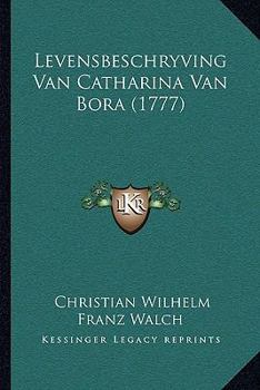 Paperback Levensbeschryving Van Catharina Van Bora (1777) [Dutch] Book