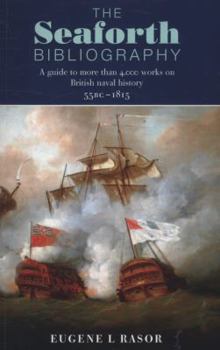 Paperback The Seaforth Bibliography: A Guide to More Than 4,000 Works on British Naval History 55BC - 1815 Book