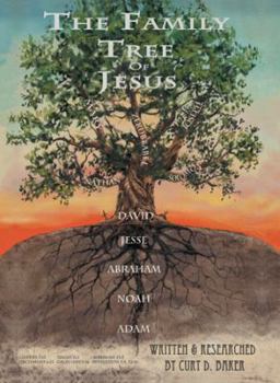 The Family Tree of Jesus: The Master List That Leads to the Master