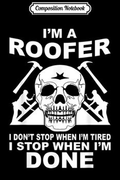 Paperback Composition Notebook: I'm A Roofer Just Like A Normal Dad Journal/Notebook Blank Lined Ruled 6x9 100 Pages Book