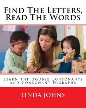Paperback Find The Letters, Read The Words: Learn The Double Consonants and Consonant Digraphs Book