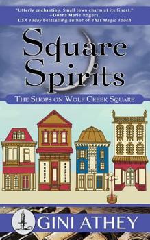 Square Spirits - Book #4 of the Shops on Wolf Creek Square