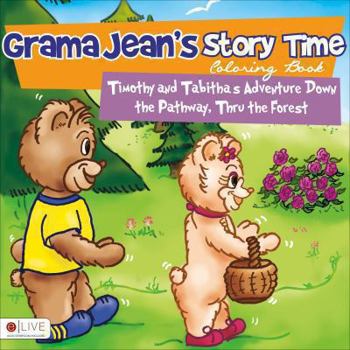 Paperback Timothy and Tabitha's Adventure Down the Pathway, Thru the Forest (Grama Jean's Story Time Coloring Book) Book