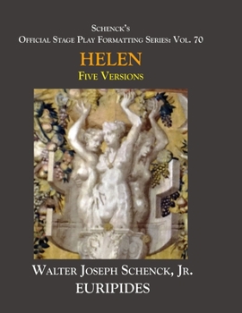 Paperback Schenck's Official Stage Play Formatting Series: Vol. 70 Euripides' HELEN: Five Versions Book