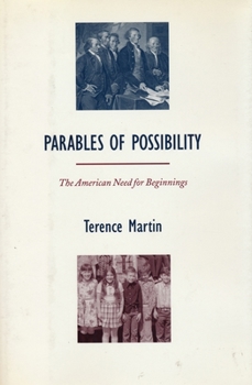 Hardcover Parables of Possibility: The American Need for Beginnings Book