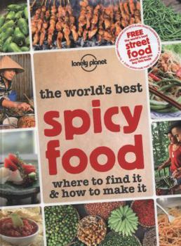 Paperback Lonely Planet the World's Best Spicy Food: Where to Find It & How to Make It Book
