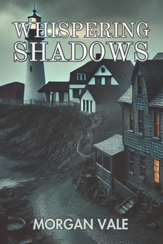 Whispering Shadows: A Mystery Thriller Novel of Coastal Secrets and Dark Disappearances