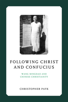 Hardcover Following Christ and Confucius: Wang Mingdao and Chinese Christianity Book