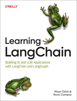 Paperback Learning Langchain: Building AI and LLM Applications with Langchain and Langgraph Book