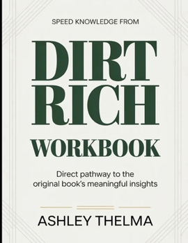Speed Knowledge From Dirt Rich: Direct Pathway To The Original book's Meaningful insights