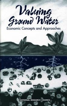 Valuing Ground Water: Economic Concepts and Approaches