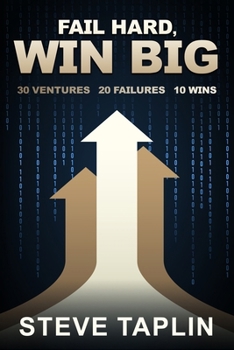 Paperback Fail Hard, Win Big: 30 Ventures 20 Failures 10 Wins Book