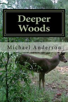 Paperback Deeper Woods: The Pursuit of a Passion and Calling Book