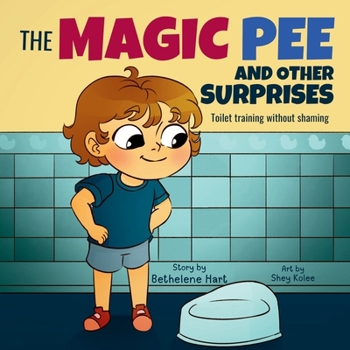 Paperback The Magic Pee and Other Surprises: Toilet Training Without Shaming Book