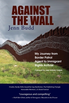 Paperback Against the Wall: My Journey from Border Patrol Agent to Immigrant Rights Activist Book