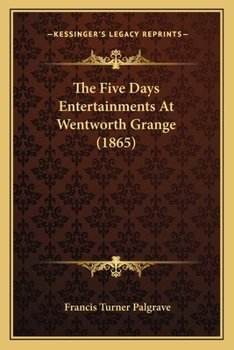 Paperback The Five Days Entertainments At Wentworth Grange (1865) Book