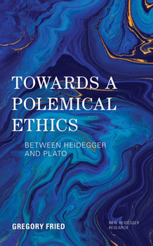 Paperback Towards a Polemical Ethics: Between Heidegger and Plato Book