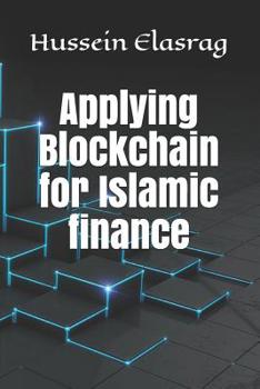 Applying Blockchain in Islamic Finance