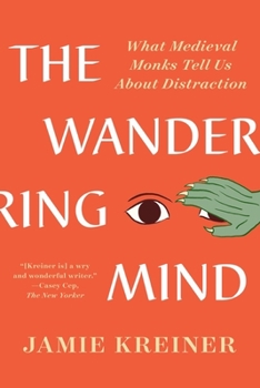 Paperback The Wandering Mind: What Medieval Monks Tell Us about Distraction Book