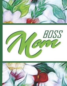 Paperback Flower Bloom: Boss Mom Colorful Flowers Beautiful Foral Composition Notebook College Students Wide Ruled Line Paper 8.5x11 Inspirati Book