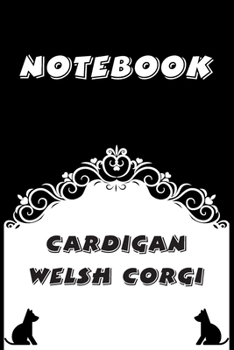 Cardigan Welsh Corgi Notebook : Black and White notebook , Decorative Journal for Cardigan Welsh Corgi Lover: Notebook /Journal Gift,Black and White,100 pages, 6x9, Soft cover, Mate Finish