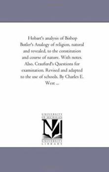Paperback Hobart'S Analysis of Bishop Butler'S Analogy of Religion, Natural and Revealed, to the Constitution and Course of Nature. With Notes. Also, Craufurd'S Book