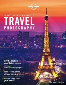 Paperback Lonely Planet's Guide to Travel Photography Book