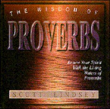 Paperback Wisdom of Proverbs: Renew Your Spirit with the Living Waters of Proverbs Book