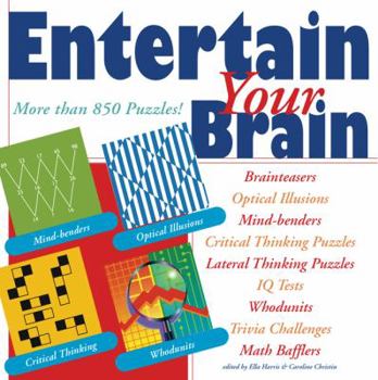Paperback Entertain Your Brain: More Than 850 Puzzles! Book