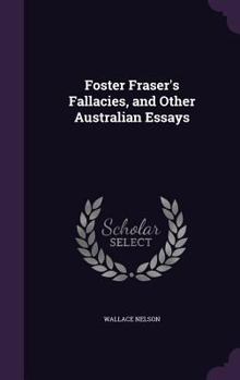 Hardcover Foster Fraser's Fallacies, and Other Australian Essays Book