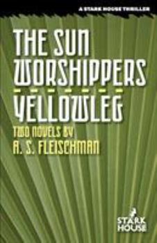 Paperback The Sun Worshippers / Yellowleg Book