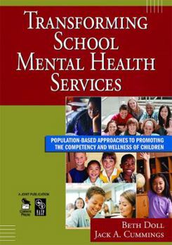 Transforming School Mental Health Services: Population-Based Approaches to Promoting the Competency and Wellness of Children (Joint Publication)