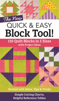 Paperback The New Quick & Easy Block Tool!: 110 Quilt Blocks in 5 Sizes with Project Ideas - Packed with Hints, Tips & Tricks - Simple Cutting Charts & Helpful Book