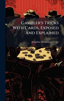 Hardcover Gambler's Tricks With Cards, Exposed And Explained Book