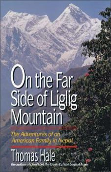 Paperback On the Far Side of Liglig Mountain: Adventures of an American Family in Nepal Book