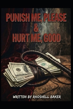 Punish Me, Please and Hurt Me, Good